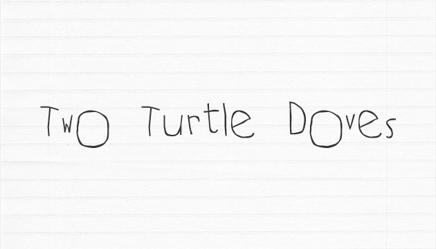 大きさにバラつきをつけたラフな手書き風フォント「Two Turtle Doves」